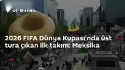 2026 FIFA Dünya Kupası'nda Meksika Son 32 Turuna Yükselen İlk Takım Oldu