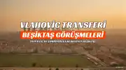 Beşiktaş'tan Dusan Vlahovic Transferi Açıklaması