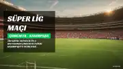 Çorum FK - Kasımpaşa Maçı: Süper Lig'de 2. Hafta Karşılaşması