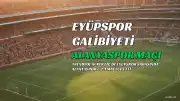 Eyüpspor, Corendon Alanyaspor'u 2-1 Mağlup Etti