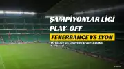 Fenerbahçe'nin Şampiyonlar Ligi'ne Kalma İhtimali Lyon ile Eşit Düzeyde Açıklandı