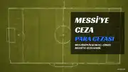 Lionel Messi'ye Rakibine Yaptığı Müdahale Nedeniyle Para Cezası Verildi