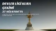Şampiyonlar Ligi Kura Çekimi 27 Ağustos'ta
