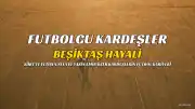Siirtli Kardeşler Beşiktaş Hayalini Sürdürüyor