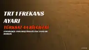 TRT 1'in Türksat 4A Frekans Bilgileri Güncellendi