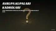 Avrupa Kupaları İçin Temsilcilerimizin Kadroları Belli Oldu: Kaan Ayhan, Oosterwolde ve Mert Hakan Kadroda Yer Almıyor