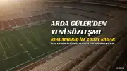 Arda Güler, Real Madrid ile 2031'e Kadar Sözleşme İmzaladı