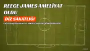 Chelsea Kaptanı Reece James, Diz Sakatlığı Nedeniyle Başarılı Bir Ameliyat Geçirdi