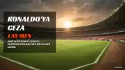 Cristiano Ronaldo'ya 1 Ay Men Cezası ve Komik Para Cezası