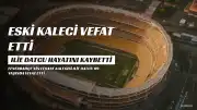 Fenerbahçe'nin Eski Kalecisi Ilie Datcu Vefat Etti