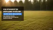 Galatasaray'da Sözleşme Yenileme Sezon Sonu Bekleyecek: Bütçe Disiplini Öncelikli