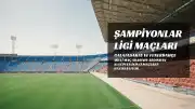 Şampiyonlar Ligi'nde Milli Takım Arası: Kulüpler İkinci Maçlara Hazırlanıyor