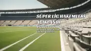 Süper Lig'de 7. Hafta Maçlarının Hakemleri Açıklandı