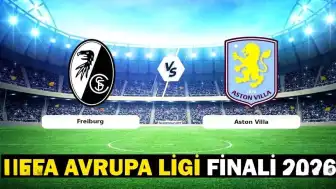 UEFA Avrupa Ligi Finali: Freiburg ve Aston Villa Beşiktaş Park'ta Karşılaşıyor
