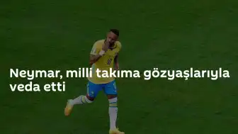 Neymar'dan Milli Takım Kararı: Kariyerine Noktayı Koydu