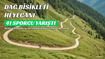Artvin'de Dağ Bisikleti Yarışları Gerçekleştirildi: 41 Sporcu Parkurda Mücadele Etti