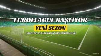 EuroLeague Yeni Sezon Başlangıç Tarihi Belli Oldu