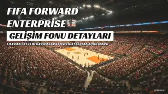 FIFA, Yeni Gelişim Planı FIFA Forward Enterprise'ın Detaylarını Duyurdu