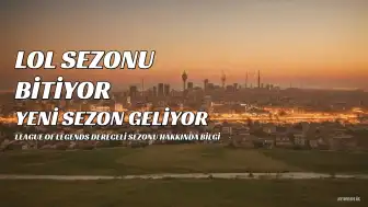 League of Legends 2026 3. Sezon Bitiş Tarihi Yaklaşıyor