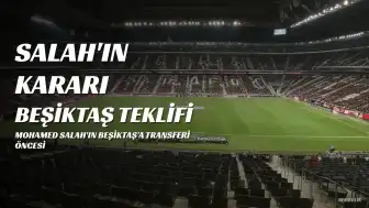 Mohamed Salah'ın Transferinde Kritik An: Beşiktaş'ın Teklifi Öne Çıkıyor
