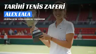 Alex Eala'dan Tarihi Zafer: Filipinler Tenis Ateşiyle Yanıyor