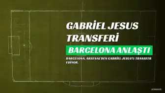 Barcelona, Gabriel Jesus İçin Anlaştı