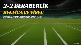 Benfıca ve Academico Viseu Puanları Paylaştı: 2-2