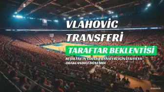 Beşiktaş'ın Vlahovic Transferinde Taraftarı Sevindiren Gelişme: Sırp Golcüden Olumlu Yanıt