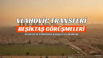 Beşiktaş'tan Dusan Vlahovic Transferi Açıklaması