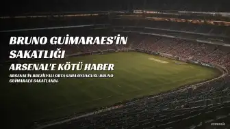 Bruno Guimaraes'ten Arsenal'e Sakatlık Haberi: Bruno Guimaraes'in Sakatlığı