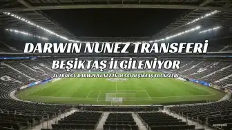 Darwin Nunez Beşiktaş'a Transfer Oluyor mu? Maliyeti ve İstatistikleri Belli Oldu
