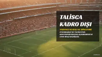 Fenerbahçe'de Anderson Talisca'nın Kadroya Alınmama Nedeni Açıklandı