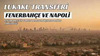 Fenerbahçe'den Romelu Lukaku Atağı: Napoli ile Görüşmeler Sürüyor