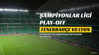 Fenerbahçe'nin Şampiyonlar Ligi'ne Kalma İhtimali Lyon ile Eşit Düzeyde Açıklandı