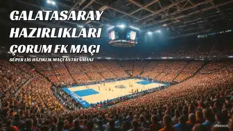 Galatasaray, Çorum FK Maçı Hazırlıklarına Devam Etti