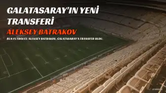 Galatasaray'ın Yeni Transferi Aleksey Batrakov Kimdir? Profesyonel Kariyeri ve İstatistikleri
