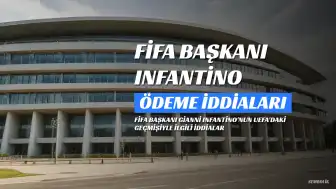 Gianni Infantino'dan 'Uefa'nın 'sevgiliye' ödeme yaptığı' iddialarına yalanlama