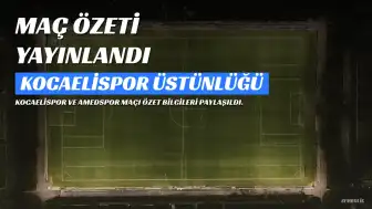 Kocaelispor ve Amedspor Maçı Özeti: Skor ve Goller