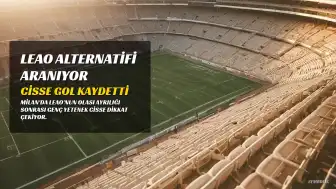 Milan, Leao'nun Olası Ayrılığına Karşılık Cisse'yi Gözlemeye Aldı