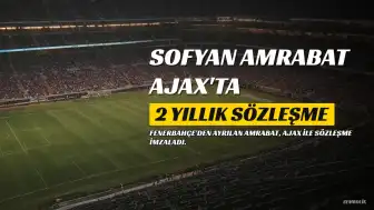 Sofyan Amrabat Ajax'ta: 2 Yıllık Sözleşme İmzalandı