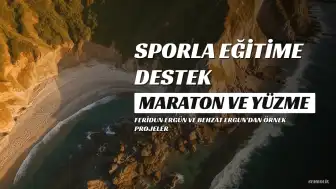 Sporla Eğitime Destek: Maratoncu Feridun Ergün ve Yüzücü Behzat Ergun'dan Örnek Projeler