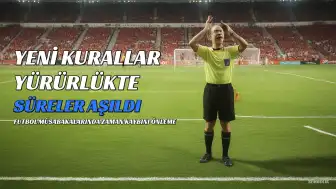 Taç Atışları ve Oyuncu Değişikliklerinde Yeni Kurallar Yürürlükte: Süreler Aşılırsa Top Rakibe Geçecek