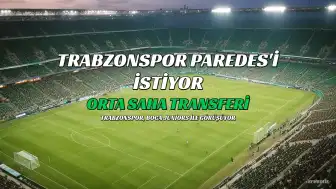 Trabzonspor'da Orta Saha Transferi: Paredes Ön Planda