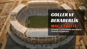Trendyol 1. Lig'de Haftanın Maçı: Mardin 1969 Spor ve Vanspor FK 1-1 Berabere Kaldı