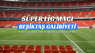Trendyol Süper Lig: Beşiktaş, Eyüpspor'u 1-0 Mağlup Etti