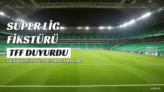 Trendyol Süper Lig'de 2. ve 3. Hafta Maç Programları Belli Oldu
