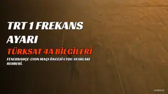 TRT 1'in Türksat 4A Frekans Bilgileri Güncellendi