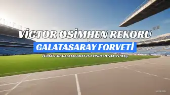 Victor Osimhen, Galatasaray'da Rekorlara Yaklaşıyor