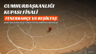 39. Erkekler Cumhurbaşkanlığı Kupası'nda Fenerbahçe ile Beşiktaş Yarın Karşılaşacak