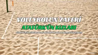 A Milli Kadın Voleybol Takımı'na "Atatürk'ün Kızları" Yakıştırması: Başarının Kültürel ve Ekonomik Boyutları